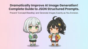 Dramatically Improve AI Image Generation! Complete Guide to JSON Structured Prompts