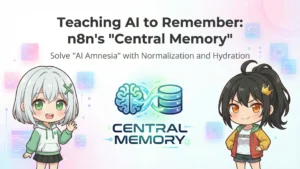 Make Your AI Remember! A Guide to n8n’s “Central Memory” Architecture